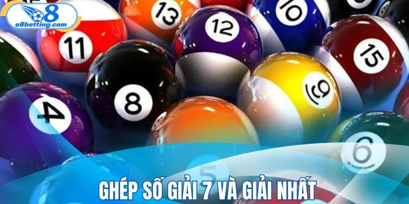 Ghép số giải 7 và giải nhất