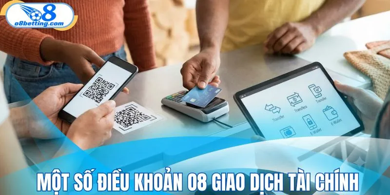 Một số điều khoản O8 giao dịch tài chính